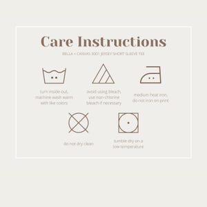 May include: Care instructions for a Bella + Canvas 3001 Jersey Short Sleeve Tee. The instructions include washing, drying, ironing, and bleaching guidelines.
