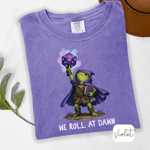 We Roll At Dawn Shirt Frog DND Shirt Funny Tabletop RPG Tee D20 Dice Gift Dungeon Master Comfort Colors Gift for D&D Player Gamer T-shirt