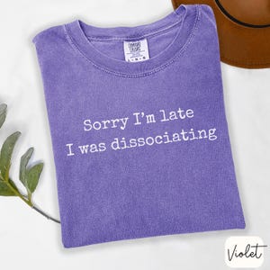 Comfort Colors Funny Mental Health Shirt Dissociating Tee Gift for Overthinkers Funny Anxiety Shirt for Neurodivergent Gift  Funny ADHD Tee
