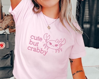 Cute but Crabby Unisex T-Shirt Funny Feminine Crab Shirt Coastal Granddaughter Aesthetic Snarky Sea Life Tee Gift Sassy Maritime Tee for Her