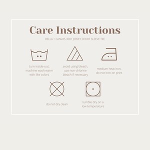 May include: Care instructions for a Bella + Canvas 3001 Jersey Short Sleeve Tee. The instructions include washing, drying, ironing, and bleaching guidelines.
