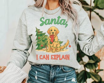 Santa I Can Explain Sweatshirt Funny Dog Christmas Sweatshirt Golden Retriever Holiday Sweater Pet Lover Xmas Gift Funny Christmas Shirt