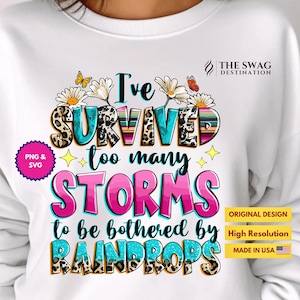 I've Survived Too Many Storms To Be Bothered By Raindrops PNG and SVG Sublimation Design Download, Motivational Quotes PNG, Designs Download