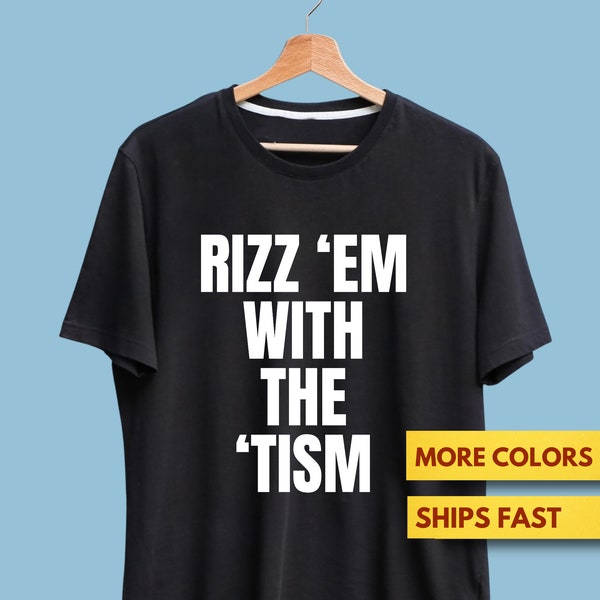 Rizz Em With The Tism Shirt Premium Ultra Soft Tee