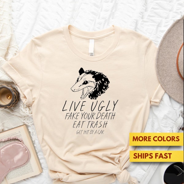 Live Ugly Opossum Funny Shirt Sweatshirt, Eat Trash Fake Your Death, Possom Premium Ultra Soft