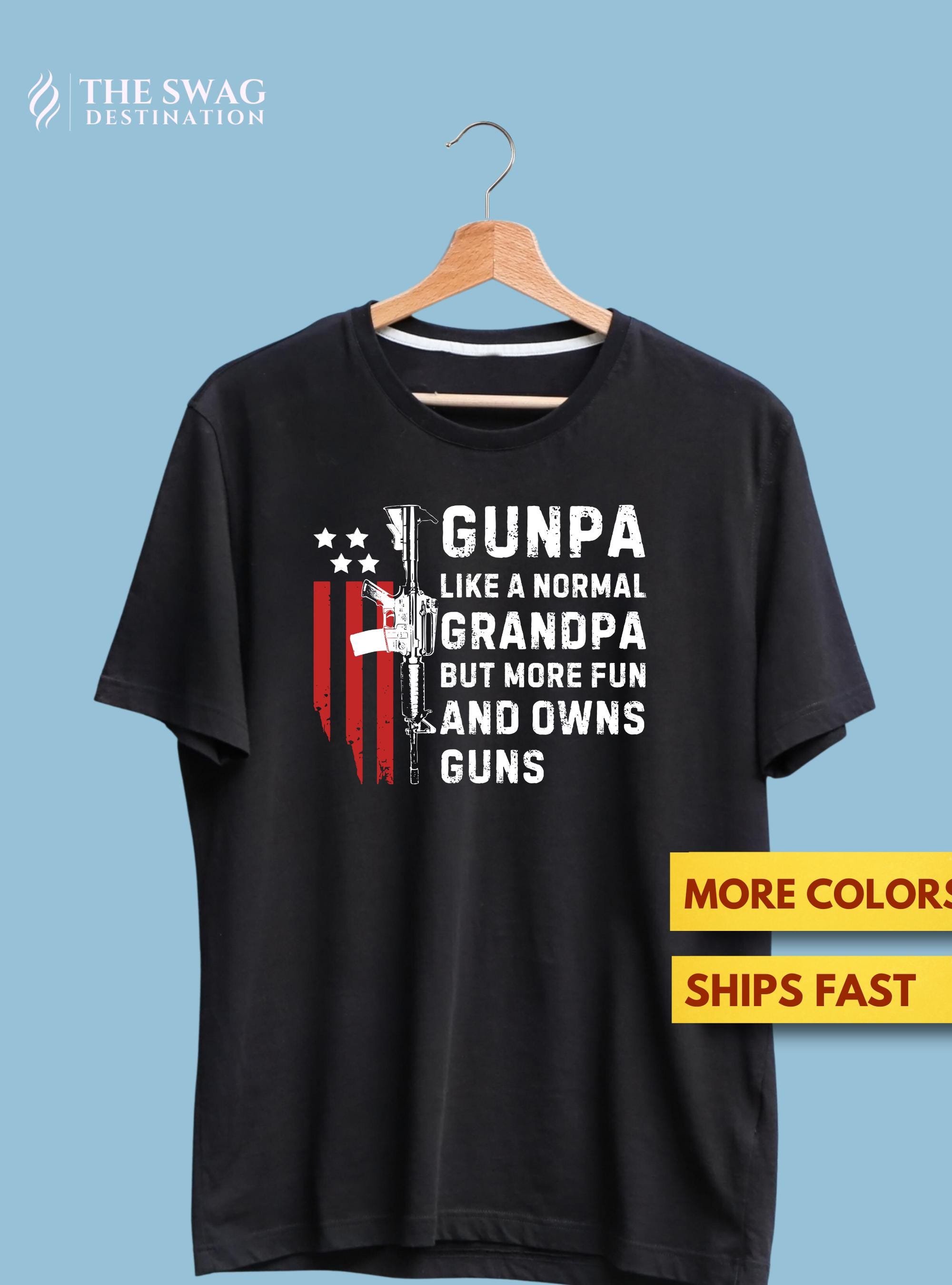 Gunpa Like A Normal Grandpa But More Fun And Owns Guns Premium T-Shirt, Funny Grandpa Guns Shirt, Funny Father Guns Shirt