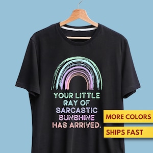 Sarcastic Sarcasm Shirt Sweatshirt, Your Little Ray Of Sarcastic Ultra Soft Tee