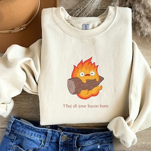 May All Your Bacon Burn, Calcifer Sweatshirt, Sudio Ghibli Aesthetic Shirt, Anime Sweatshirt, Howls Moving Castle Inspired Sweatshirt