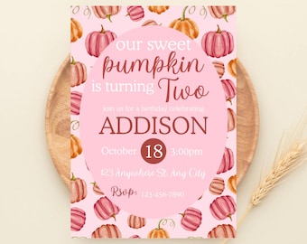 May include: A pink birthday invitation featuring pumpkin illustrations. The text says "our sweet pumpkin is turning Two" and includes the name "Addison", date, time, and RSVP details.