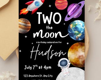 May include: Black invitation card with a space theme. The text reads "Two the Moon" and "a birthday celebration for Hudson". Includes a rocket, planets, and an astronaut on the moon. The date and time are also included.