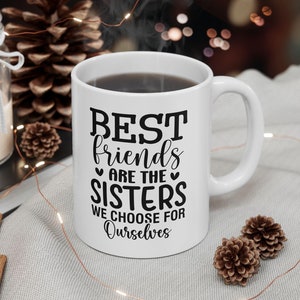 Best Friend Gift For Her Bestie Funny Gift For Sister Coffee Mug For Her (11oz.) Coffee Gift for Mom Birthday Gift Christmas Gift For Friend