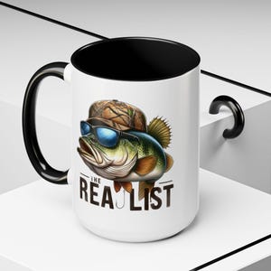Fishing Gift For Him, Coffee Mug - The Realist, Bass Fisher Gift For Dad, Fishing Decor, Outdoorsy Coffee Cup,  Fishing Mug, Angler Gift