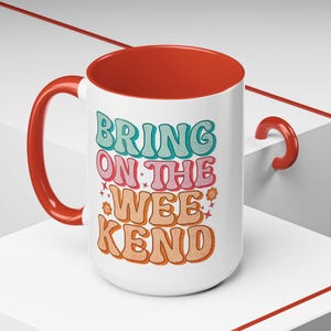 Weekend Vibes Coffee Mug, Fun Gift for Coffee Lovers, Quirky Drinkware for Home or Office, Celebrate Weekends, Motivational Quote Mug,