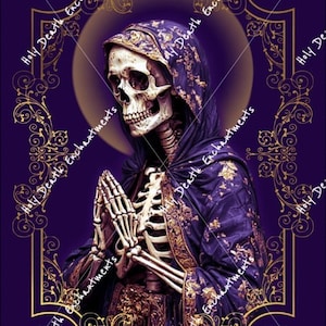 May include: Digital art print featuring a skeletal figure in a hooded robe, hands clasped in prayer. The figure is set against a deep purple background with gold filigree and the text "Our Lady of Magick". The image has the text "Holy Death Enchantments".