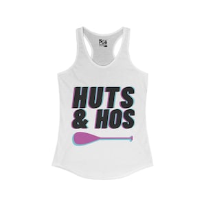 Huts and Hos Women&#39;s Ideal Racerback Tank, Tank Top for Outrigger Canoe Wahine and Kane, Paddler Gift, Funny Graphic Tee for OC6 Paddlers