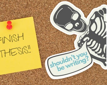 Shouldn't You Be Writing Die-Cut and  Kiss-Cut Vinyl Decals