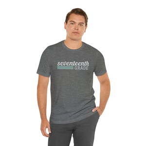 First Day of Xth Grade Grad School Unisex Jersey Short Sleeve Tee for Graduate Students
