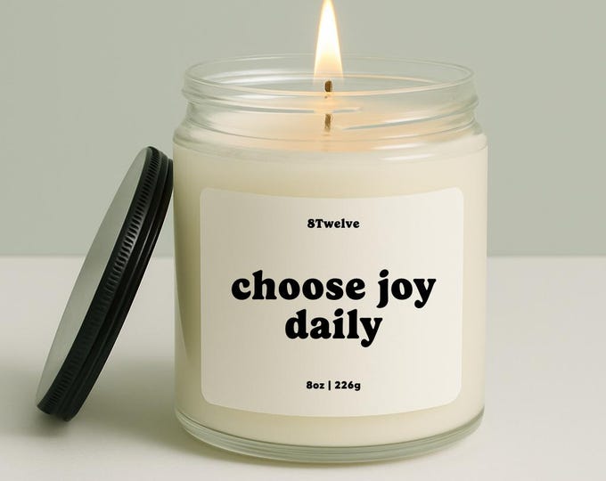 Inspirational Candle – Self Care or Encouragement Gift with “Choose Joy Daily”