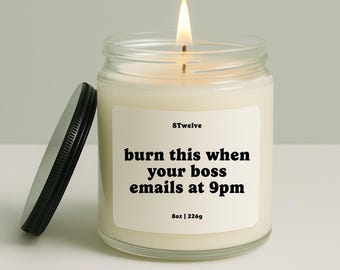 Funny Work Candle: "Burn This When Your Boss Emails at 9pm"