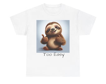 Too Easy Sloth T-Shirt