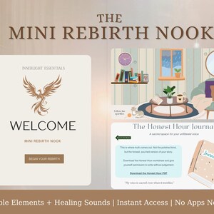 May include: The Mini Rebirth Nook digital interface features a welcome screen with a phoenix logo, a room illustration with a chair, table, and books, and a journal page titled The Honest Hour Journal with a notebook and pen graphic.