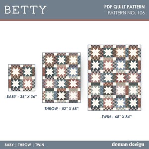 May include: A PDF quilt pattern titled BETTY, pattern no. 106 by Doman Design. It displays three quilt sizes with star and checkerboard motifs in muted tones: Baby 36" x 36", Throw 52" x 68", and Twin 68" x 84". The design features cream stars.