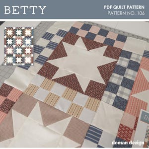 May include: A PDF quilt pattern titled BETTY, pattern no. 106 by doman design. The image displays a quilt featuring a large central white star on a dark red floral background, surrounded by blocks of blue plaid, tan stripes, and pink dots.