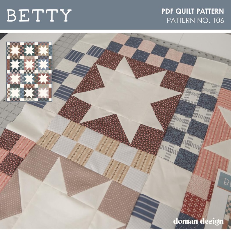 May include: A PDF quilt pattern titled BETTY, pattern no. 106 by doman design. The image displays a quilt featuring a large central white star on a dark red floral background, surrounded by blocks of blue plaid, tan stripes, and pink dots.