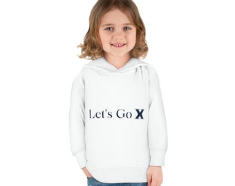 Let's Go X - Toddler Pullover Fleece Hoodie