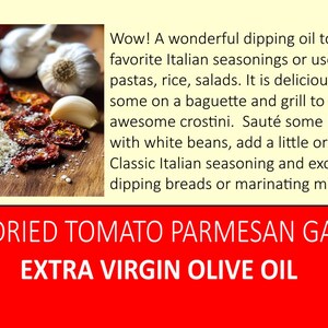 May include: Image of sundried tomato, parmesan cheese, and garlic with extra virgin olive oil. The image includes text that reads "SUNDRIED TOMATO PARMESAN GARLIC EXTRA VIRGIN OLIVE OIL."