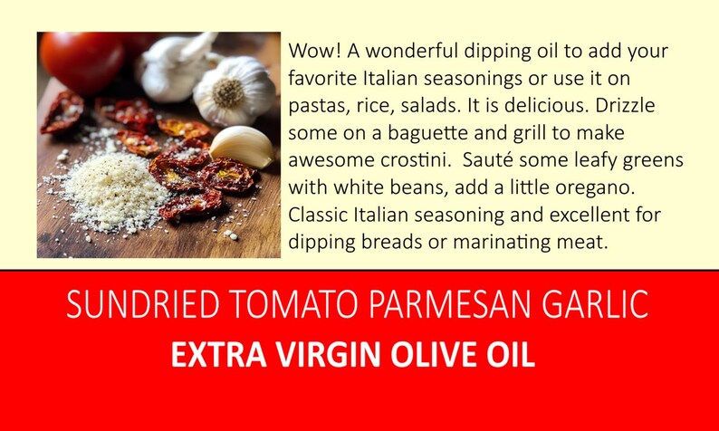 May include: Image of sundried tomato, parmesan cheese, and garlic with extra virgin olive oil. The image includes text that reads "SUNDRIED TOMATO PARMESAN GARLIC EXTRA VIRGIN OLIVE OIL."