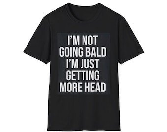 Humoristisch T-shirt uniseks: perfect cadeau voor kale vrienden, grappig citaat T-shirt, vrijetijdskleding, verjaardagscadeau, luchtig plezier