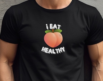 I Eat Healthy T-Shirt, Funny Humor Tee, laughing tees, Funny Quotes, Hilarious Sayings, meme shirt, sarcastic tshirt, funny t shirt