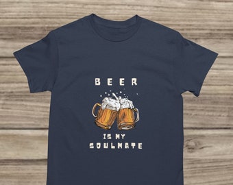 Beer is My Soulmate Tee | Beer Lover T-shirt | Funny Beer Shirt | Foodie Gift Idea