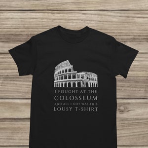 Roman Colosseum T-Shirt - Funny Gladiator Gift - I Fought Souvenir Tee - Roman Empire
