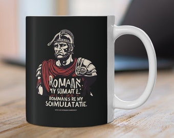 Roman Soldier Mug - 'Romans Are My Soulmate' - Historical Coffee Cup Gift