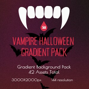 May include: A red and black gradient background pack with a vampire teeth graphic and bats. The text "Vampire Halloween Gradient Pack" is in red. The text "Gradient Background Pack 42 Assets Total 3000x2000px 144 resolution" is in black.
