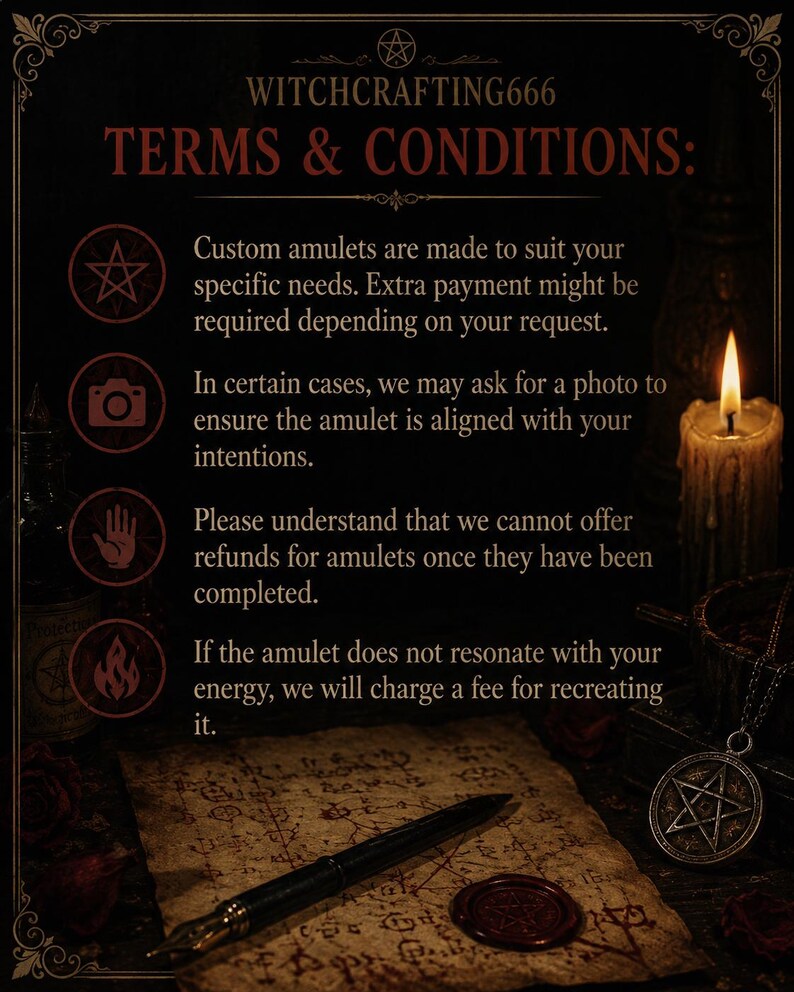 May include: A dark informational graphic titled WITCHCRAFTING666 TERMS & CONDITIONS with red text and icons. It outlines policies for custom amulets, including payment, photo requests, refund restrictions, and recreation fees, set against a dark background.