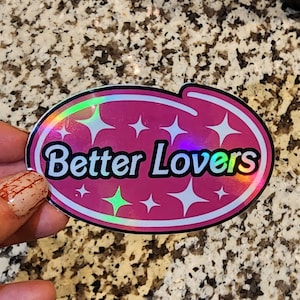 Better Lovers Holographic Vinyl Sticker