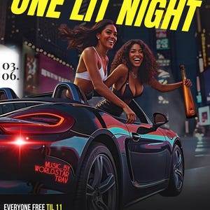 以下が含まれることがあります： 黒い車に乗った2人の女性。車には黄色い文字で「ONE LIT NIGHT」と書かれている。黒い文字で「03. 06.」と書かれている。赤い文字で「MUSIC BY WORLDSTAR TRAV」と書かれている。白い文字で「EVERYONE FREE TIL 11 100€ BOTTLES TIL 11 HALF OFF HOOKAH」と書かれている。黒い文字で「VENUE 675 E MAIN ST. WATERBURY, CT」と書かれている。