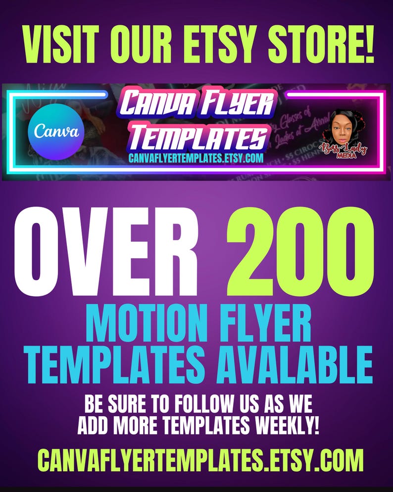 May include: A purple background with a neon green and white text overlay that reads "VISIT OUR ETSY STORE!" and "OVER 200 MOTION FLYER TEMPLATES AVAILABLE".  The text "CANVAFLYERTEMPLATES.ETSY.COM" is also displayed in neon green and white.