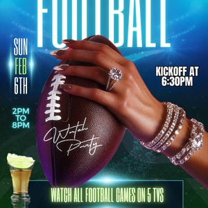 May include: A promotional image for a football watch party. The image features a brown football held by a hand adorned with jewelry. Text includes "FOOTBALL", "Watch Party", date, time, and "Watch all football games on 5 TVs". A cocktail is in the lower left.