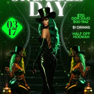 May include: A St. Patrick's Day party flyer with a green background and a woman wearing a green leprechaun hat and outfit. The flyer includes the text "St. Baddies Day", "03 17", "$70 Don Julio", "$120 1942", "$1 Drinks", "Half Off Hookah", "Music By DJ Name", and "Venue 23 Scovill Street Waterbury, CT".