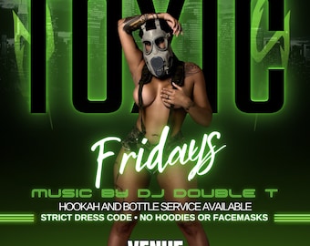 May include: A flyer for a club night called "Toxic Fridays" featuring a woman wearing a gas mask against a green background. The flyer includes the text "Music by DJ Double T", "Hookah and Bottle Service Available", "Strict Dress Code - No Hoodies or Facemasks", and "Venue: 213 Sawmill Rd, Westhaven CT".