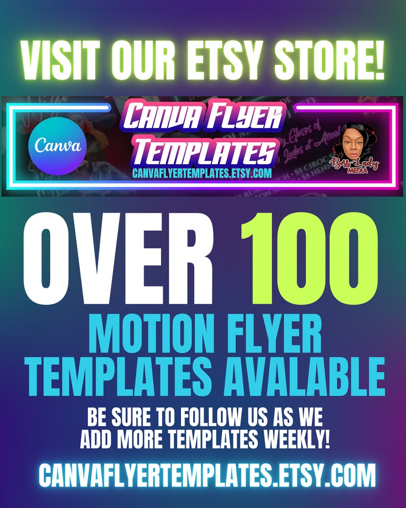 Puede incluir: Un gr&aacute;fico verde ne&oacute;n y rosa con el texto "VISIT OUR ETSY STORE!" y "CANVA FLYER TEMPLATES" con la direcci&oacute;n del sitio web "CANVAFLYERTEMPLATES.ETSY.COM". El gr&aacute;fico tambi&eacute;n incluye el texto "OVER 100 MOTION FLYER TEMPLATES AVAILABLE" y "BE SURE TO FOLLOW US AS WE ADD MORE TEMPLATES WEEKLY!" con la direcci&oacute;n del sitio web "CANVAFLYERTEMPLATES.ETSY.COM".