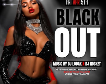 May include: A promotional poster for a "Black Out" event, featuring a woman in a black sequined top and skirt. The poster includes the event details: "FRI APR 5TH", "MUSIC BY DJ LODAK X DJ ROCKET", and "VENUE".