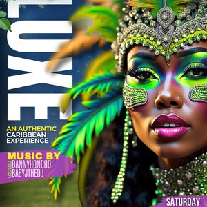 May include: A flyer advertising a Caribbean music event called "LUXE" with a woman wearing a colorful headdress and makeup. The event is on Saturday, June 7th, 2025 at 1734 Main Street, Columbia, SC. Music by Dannyhoncho and BabyJtheDJ.
