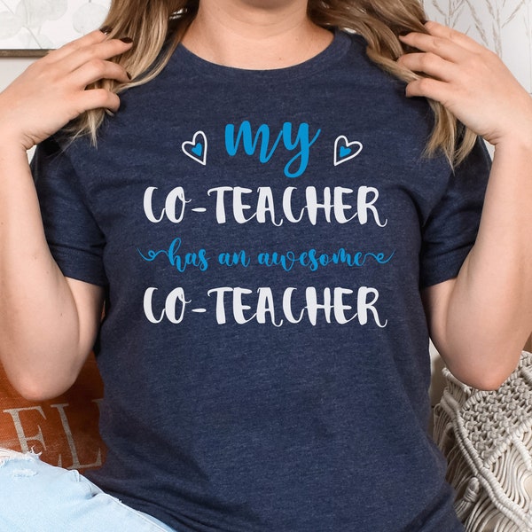 teacher Shirt, school T-shirt, Gift for elementary teacher, teaching tee Kindergarten Teacher Shirt, co-teacher has an awsome co-teacher