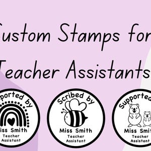 TEACHER ASSISTANT STAMP - Various Designs