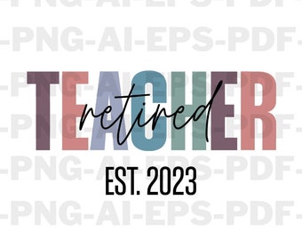 Retired Teacher Svg, Retirement Svg, Retired Svg, Teacher Retirement Svg, Teacher Shirt Svg